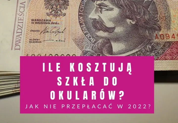 Ile kosztują szkła do okularów astygmatyzm? Ceny, które Cię zaskoczą