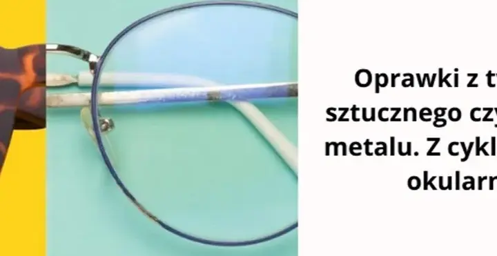 Oprawki metalowe czy plastikowe - jak wybrać najlepsze dla siebie