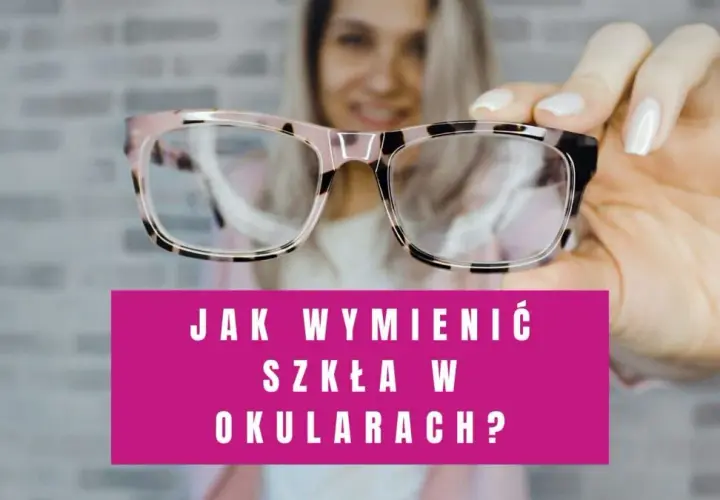 Skuteczne metody jak wyjąć szkła z oprawek w domu - poradnik eksperta