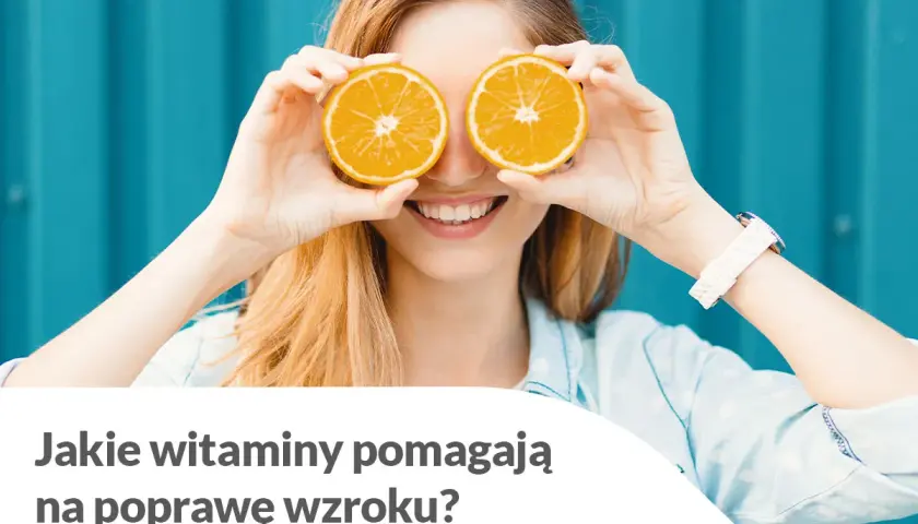 Co jeść na poprawę wzroku - lista najskuteczniejszych produktów i witamin