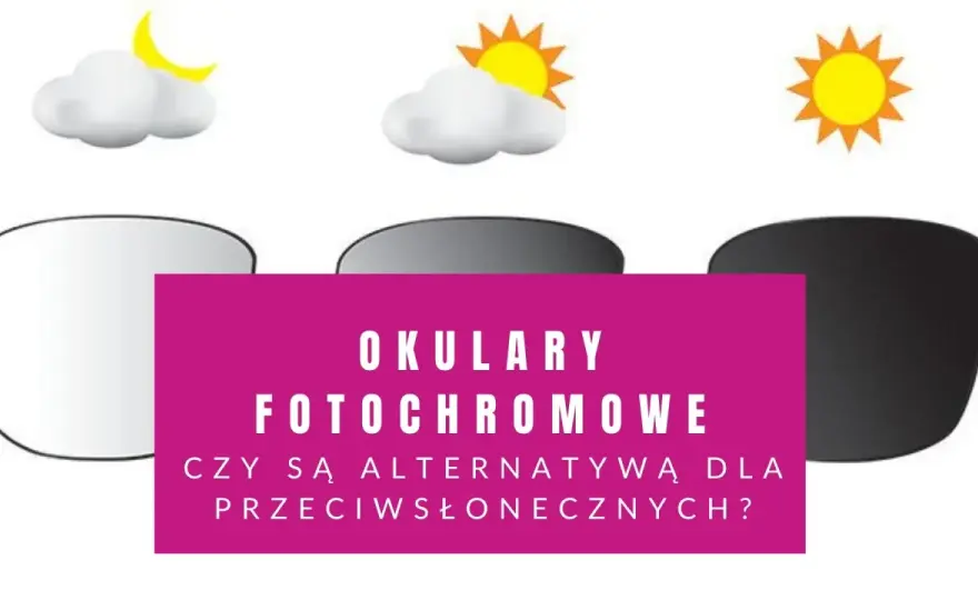 Czy fotochromy są zdrowe? Odkryj prawdę o ich wpływie na oczy